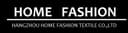 HANGZHOU HOME FASHION TEXTILE CO.,LTD